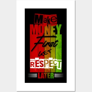 Make Money First Get Respect Later Posters and Art